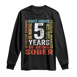 5 Years Of Being Sober Long Sleeve Shirt 5 Years Sobriety Anniversary Addiction Recovery TS11 Black Print Your Wear