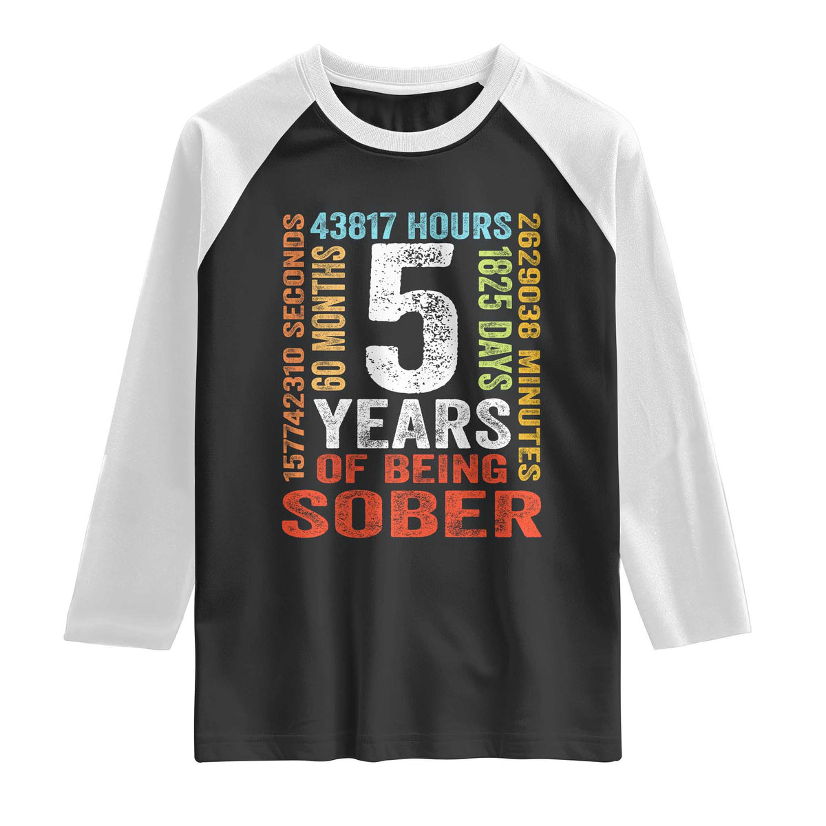 5 Years Of Being Sober Raglan Shirt 5 Years Sobriety Anniversary Addiction Recovery TS11 Black White Print Your Wear