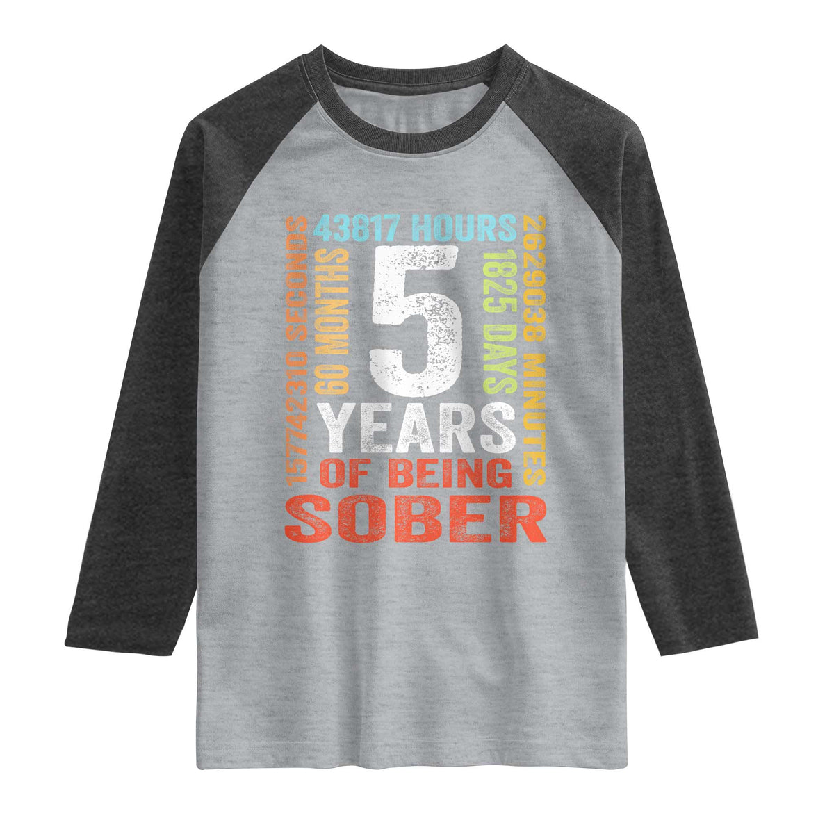 5 Years Of Being Sober Raglan Shirt 5 Years Sobriety Anniversary Addiction Recovery TS11 Heather Gray Heather Charcoal Print Your Wear