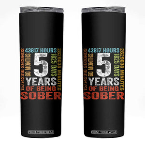 5 Years Of Being Sober Skinny Tumbler 5 Years Sobriety Anniversary Addiction Recovery TS11 Black Print Your Wear