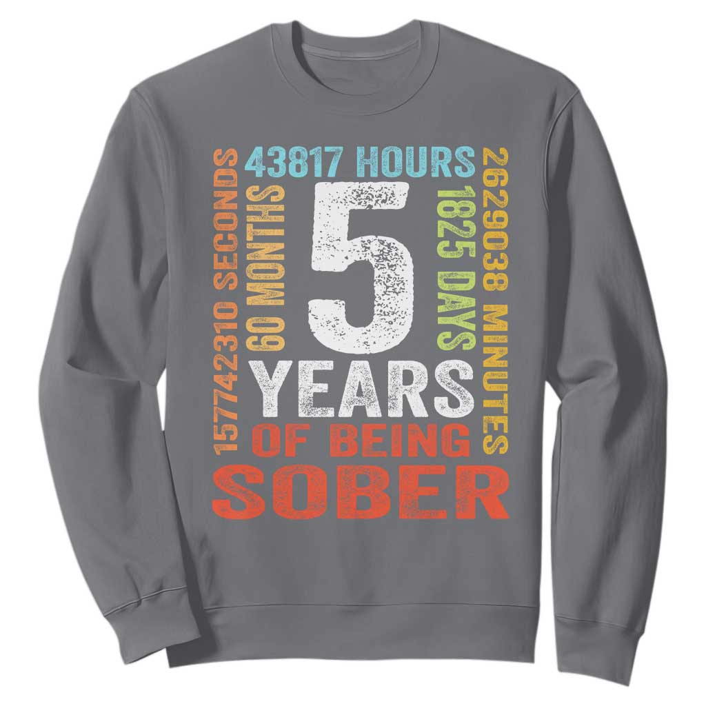 5 Years Of Being Sober Sweatshirt 5 Years Sobriety Anniversary Addiction Recovery TS11 Charcoal Print Your Wear