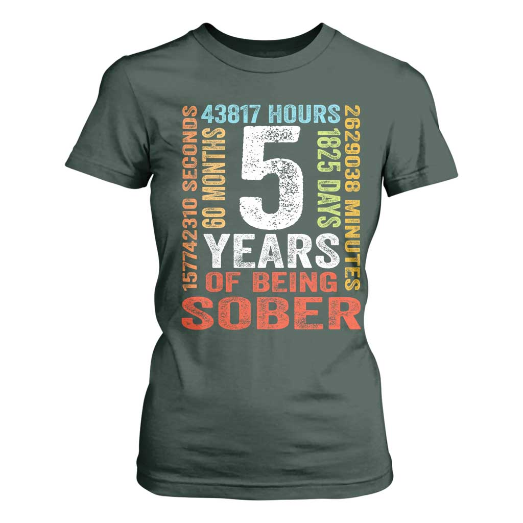 5 Years Of Being Sober T Shirt For Women 5 Years Sobriety Anniversary Addiction Recovery TS11 Dark Forest Green Print Your Wear