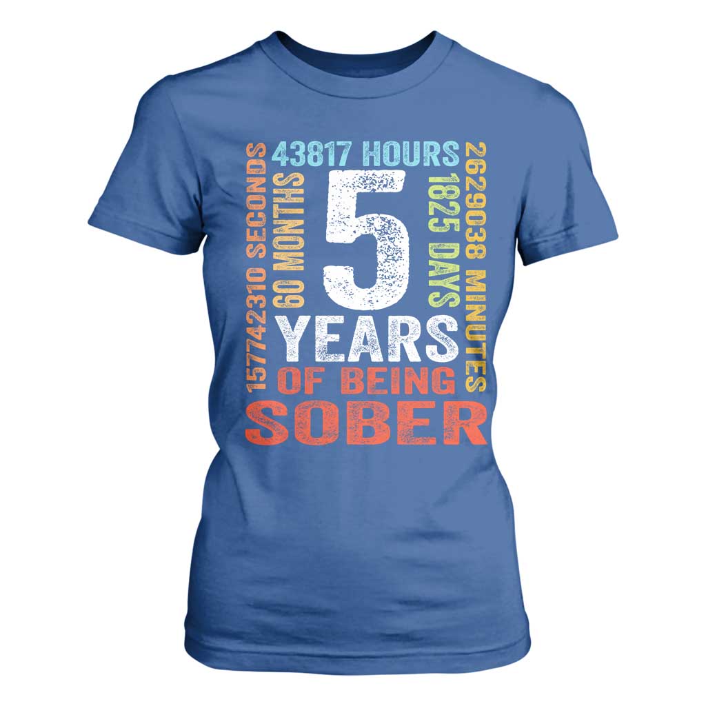5 Years Of Being Sober T Shirt For Women 5 Years Sobriety Anniversary Addiction Recovery TS11 Royal Blue Print Your Wear