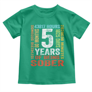 5 Years Of Being Sober Toddler T Shirt 5 Years Sobriety Anniversary Addiction Recovery TS11 Irish Green Print Your Wear