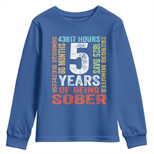 5 Years Of Being Sober Youth Sweatshirt 5 Years Sobriety Anniversary Addiction Recovery TS11 Royal Blue Print Your Wear