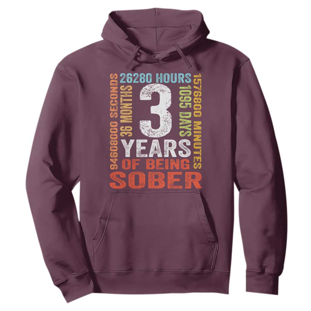 3 Years Of Being Sober Hoodie 3 Years Sobriety Anniversary Addiction Recovery TS11 Maroon Print Your Wear