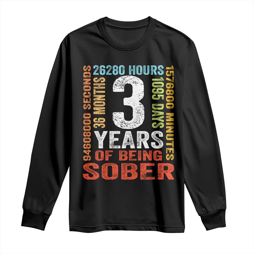 3 Years Of Being Sober Long Sleeve Shirt 3 Years Sobriety Anniversary Addiction Recovery TS11 Black Print Your Wear