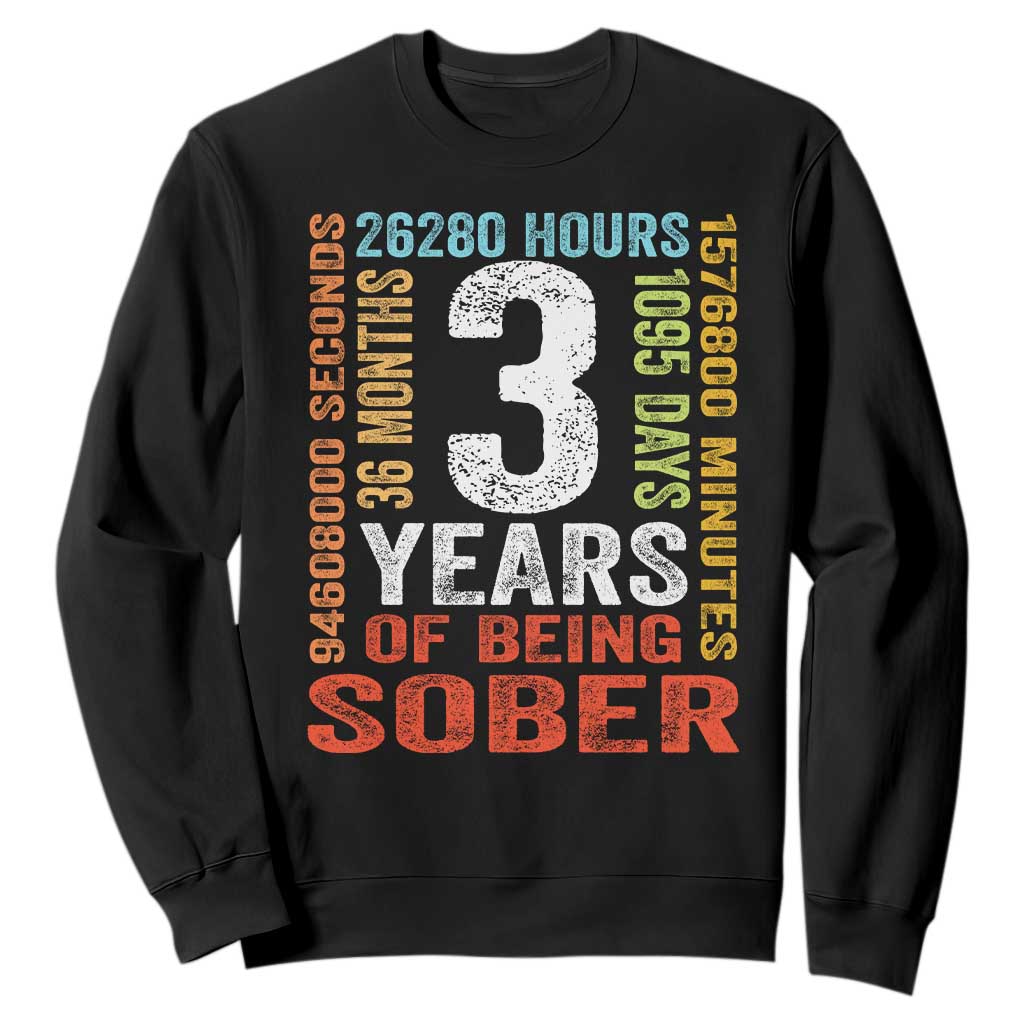 3 Years Of Being Sober Sweatshirt 3 Years Sobriety Anniversary Addiction Recovery TS11 Black Print Your Wear