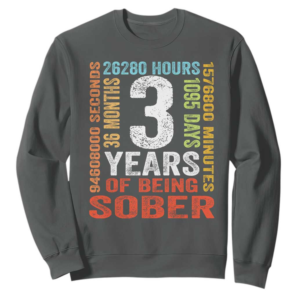 3 Years Of Being Sober Sweatshirt 3 Years Sobriety Anniversary Addiction Recovery TS11 Dark Heather Print Your Wear