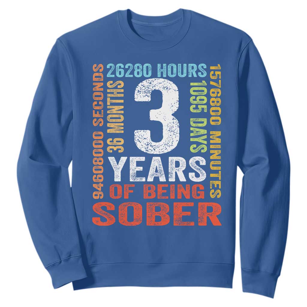 3 Years Of Being Sober Sweatshirt 3 Years Sobriety Anniversary Addiction Recovery TS11 Royal Blue Print Your Wear