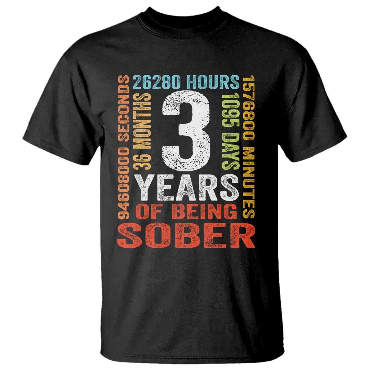 3 Years Of Being Sober T Shirt 3 Years Sobriety Anniversary Addiction Recovery TS11 Black Print Your Wear
