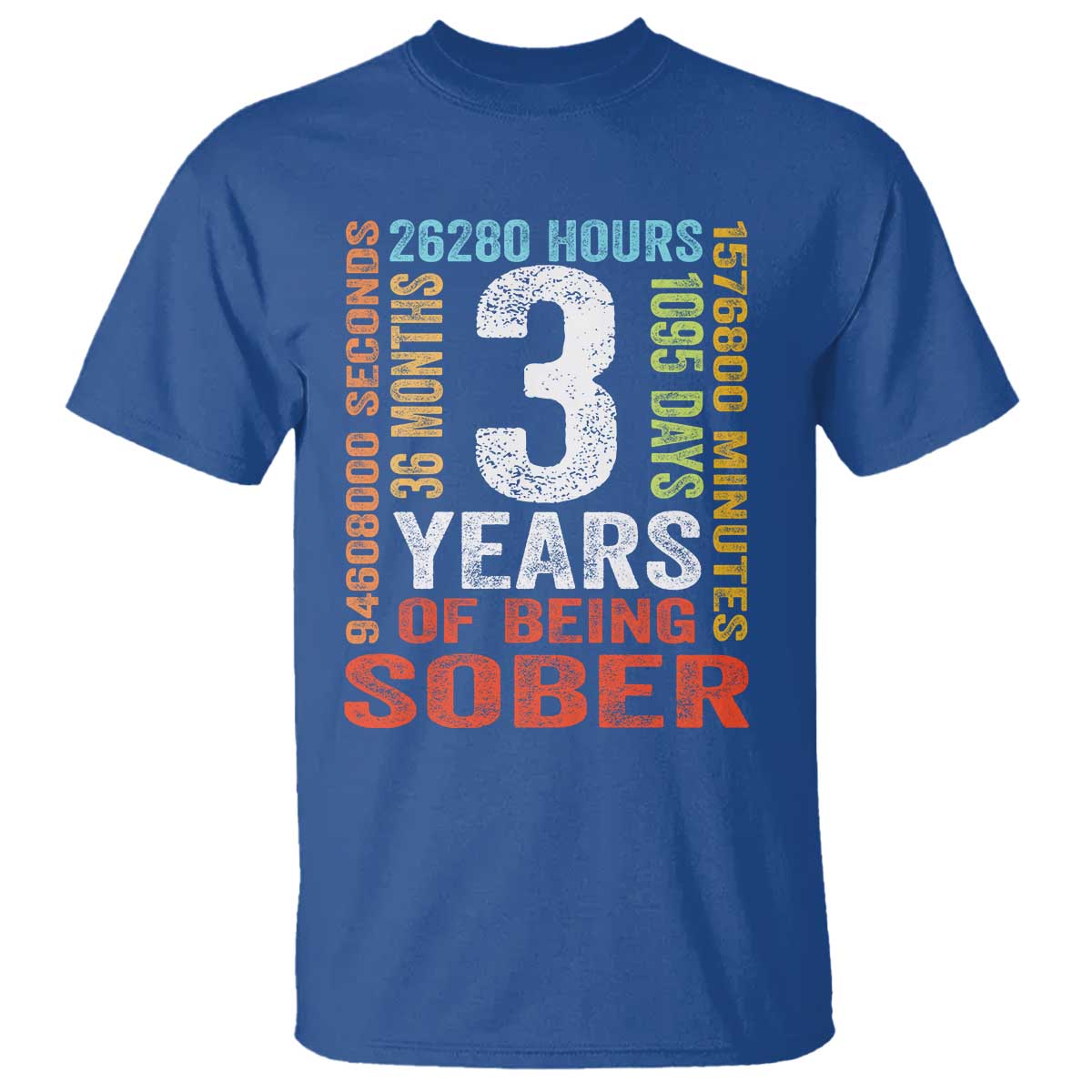 3 Years Of Being Sober T Shirt 3 Years Sobriety Anniversary Addiction Recovery TS11 Royal Blue Print Your Wear