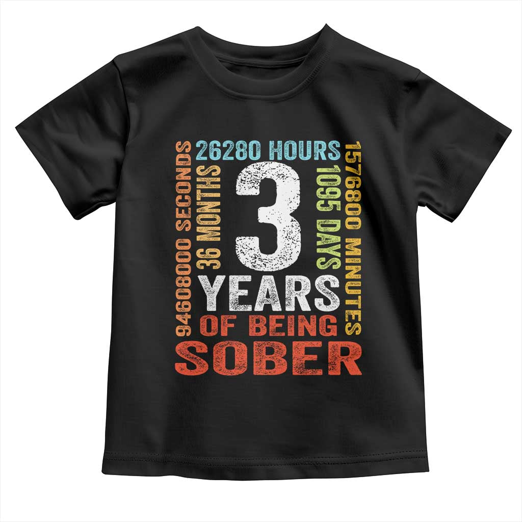 3 Years Of Being Sober Toddler T Shirt 3 Years Sobriety Anniversary Addiction Recovery TS11 Black Print Your Wear