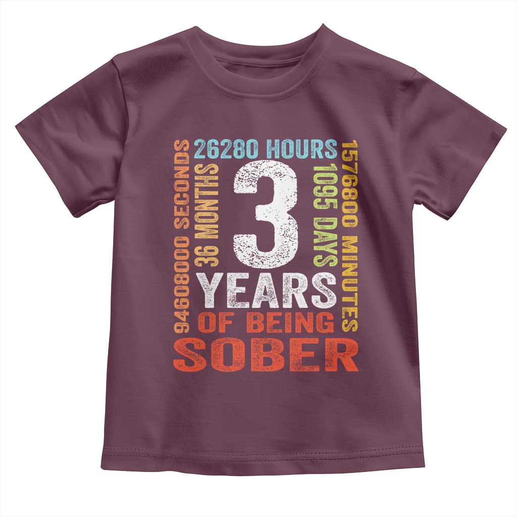 3 Years Of Being Sober Toddler T Shirt 3 Years Sobriety Anniversary Addiction Recovery TS11 Maroon Print Your Wear