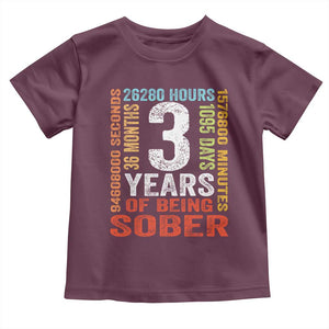 3 Years Of Being Sober Toddler T Shirt 3 Years Sobriety Anniversary Addiction Recovery TS11 Maroon Print Your Wear