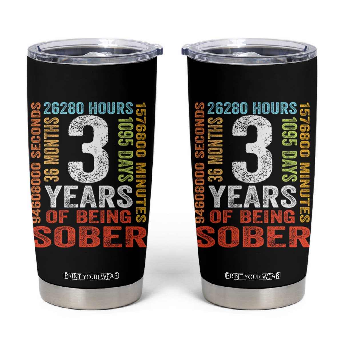 3 Years Of Being Sober Tumbler Cup 3 Years Sobriety Anniversary Addiction Recovery TS11 Black Print Your Wear