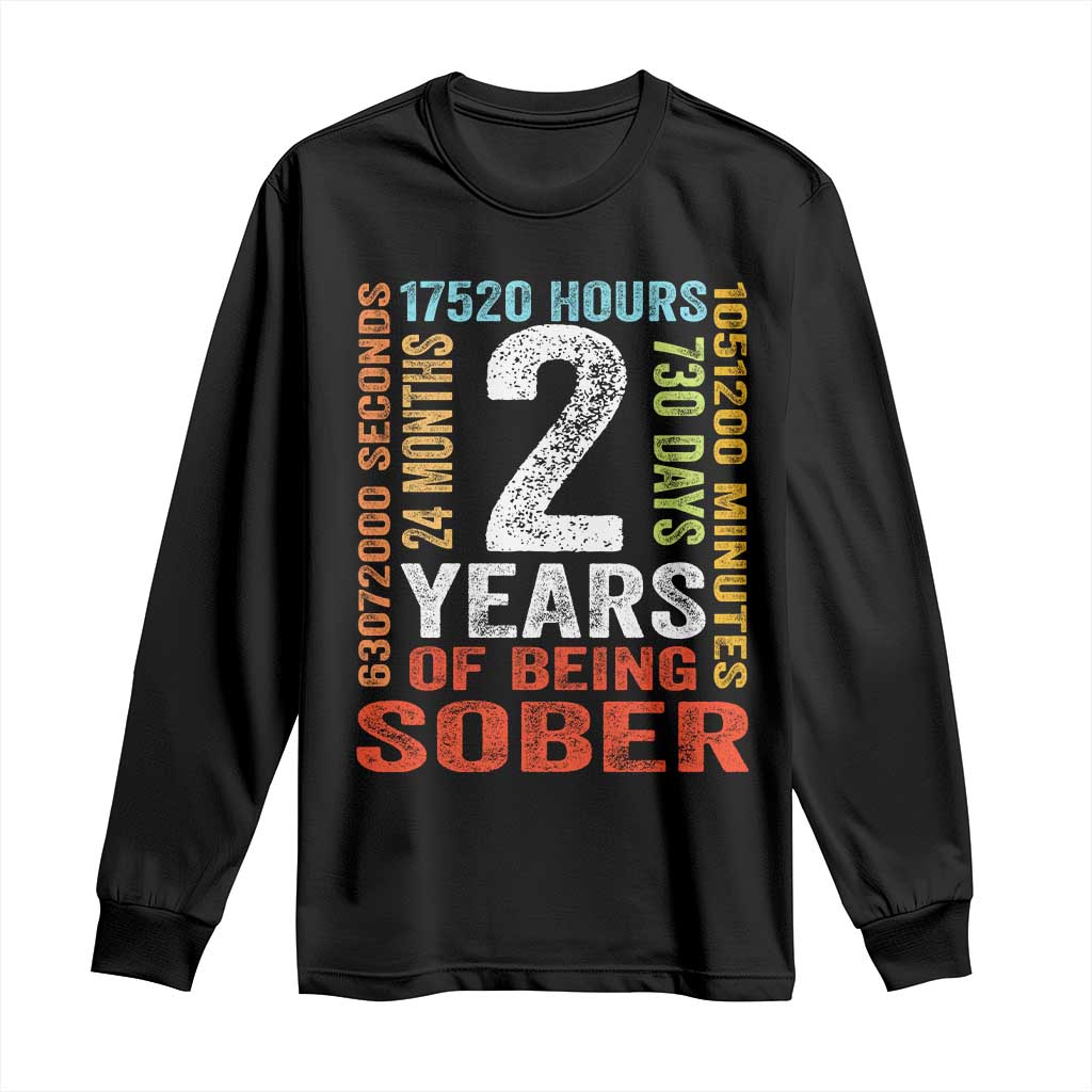 2 Years Of Being Sober Long Sleeve Shirt 2 Years Sobriety Anniversary Addiction Recovery TS11 Black Print Your Wear