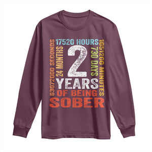 2 Years Of Being Sober Long Sleeve Shirt 2 Years Sobriety Anniversary Addiction Recovery TS11 Maroon Print Your Wear