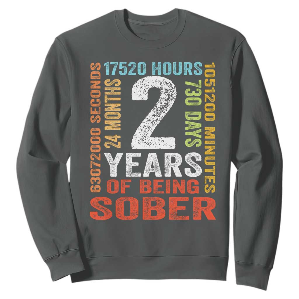 2 Years Of Being Sober Sweatshirt 2 Years Sobriety Anniversary Addiction Recovery TS11 Dark Heather Print Your Wear