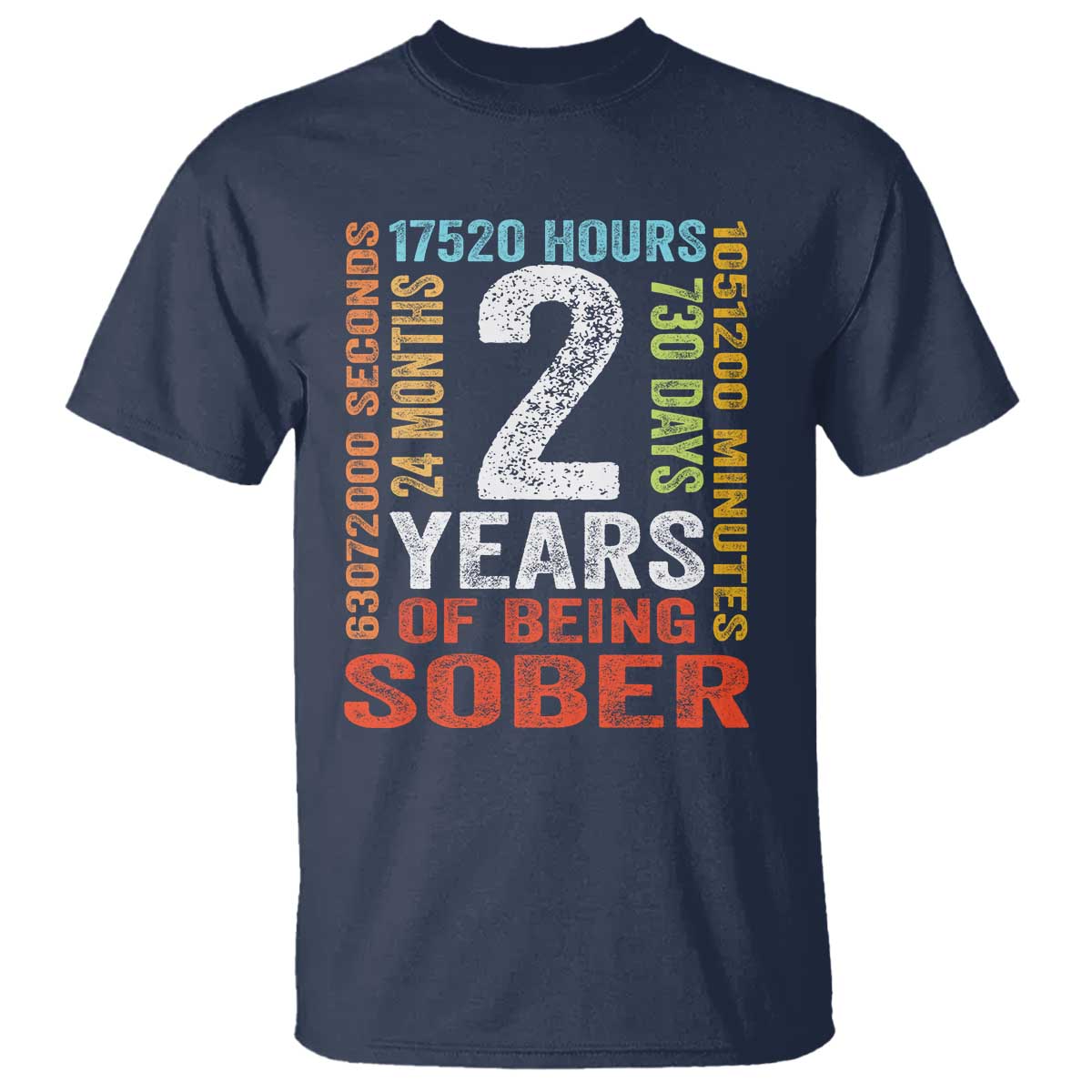 2 Years Of Being Sober T Shirt 2 Years Sobriety Anniversary Addiction Recovery TS11 Navy Print Your Wear