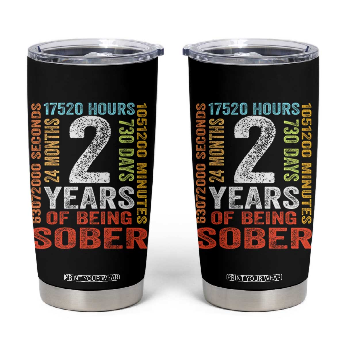 2 Years Of Being Sober Tumbler Cup 2 Years Sobriety Anniversary Addiction Recovery TS11 Black Print Your Wear