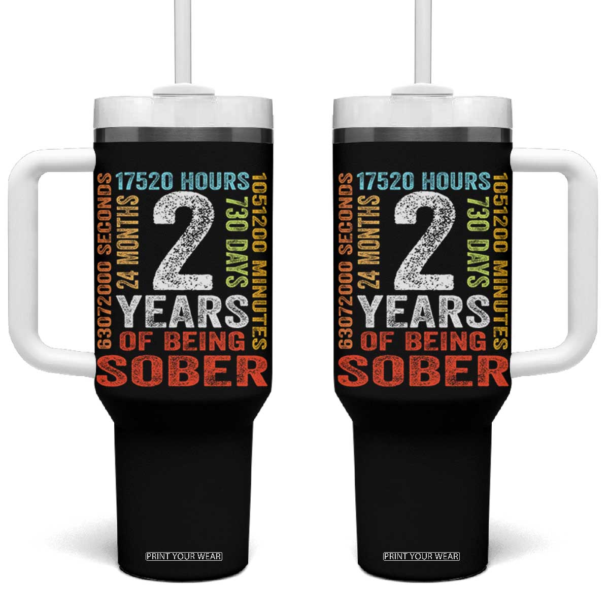 2 Years Of Being Sober Tumbler With Handle 2 Years Sobriety Anniversary Addiction Recovery TS11 One Size: 40 oz Black Print Your Wear