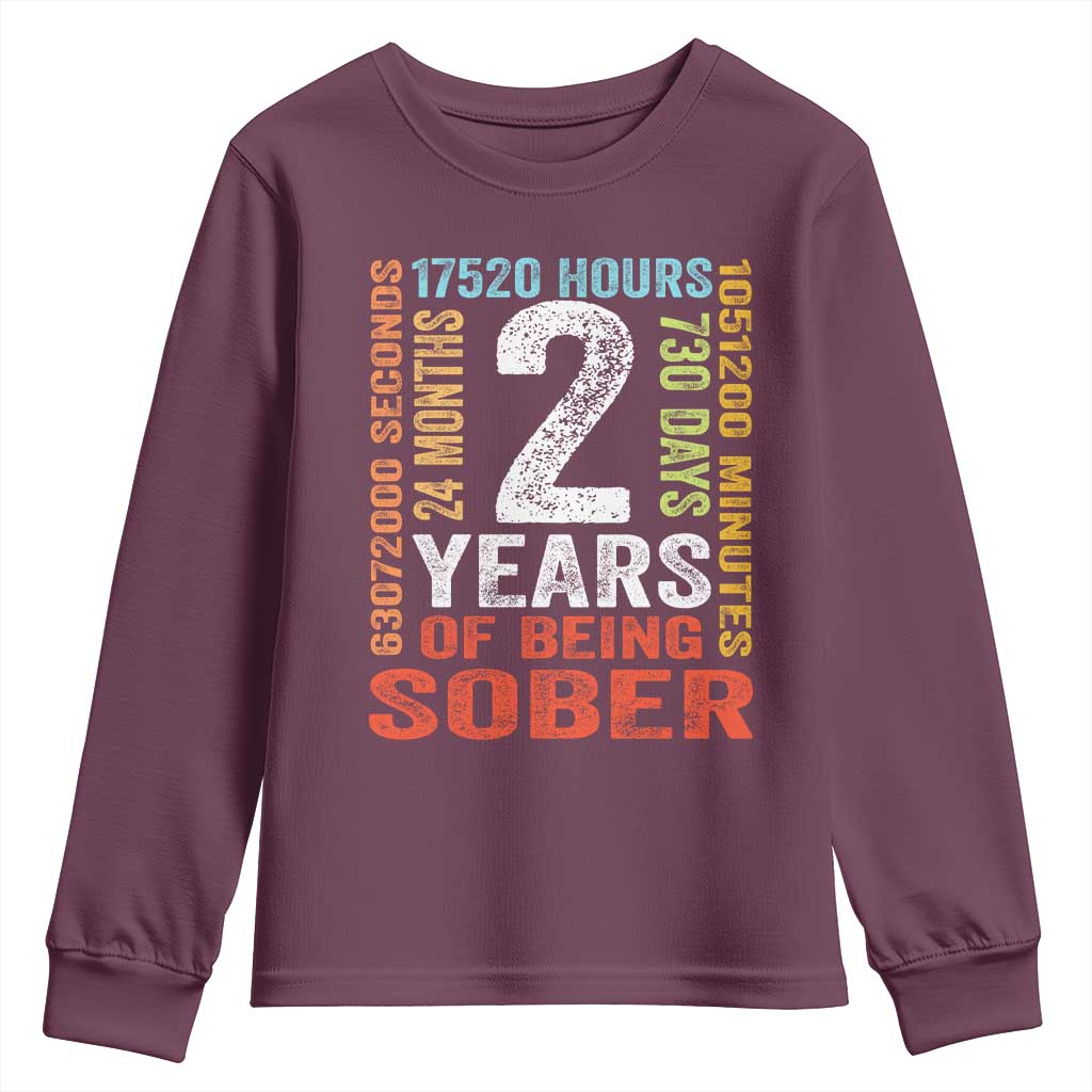 2 Years Of Being Sober Youth Sweatshirt 2 Years Sobriety Anniversary Addiction Recovery TS11 Maroon Print Your Wear