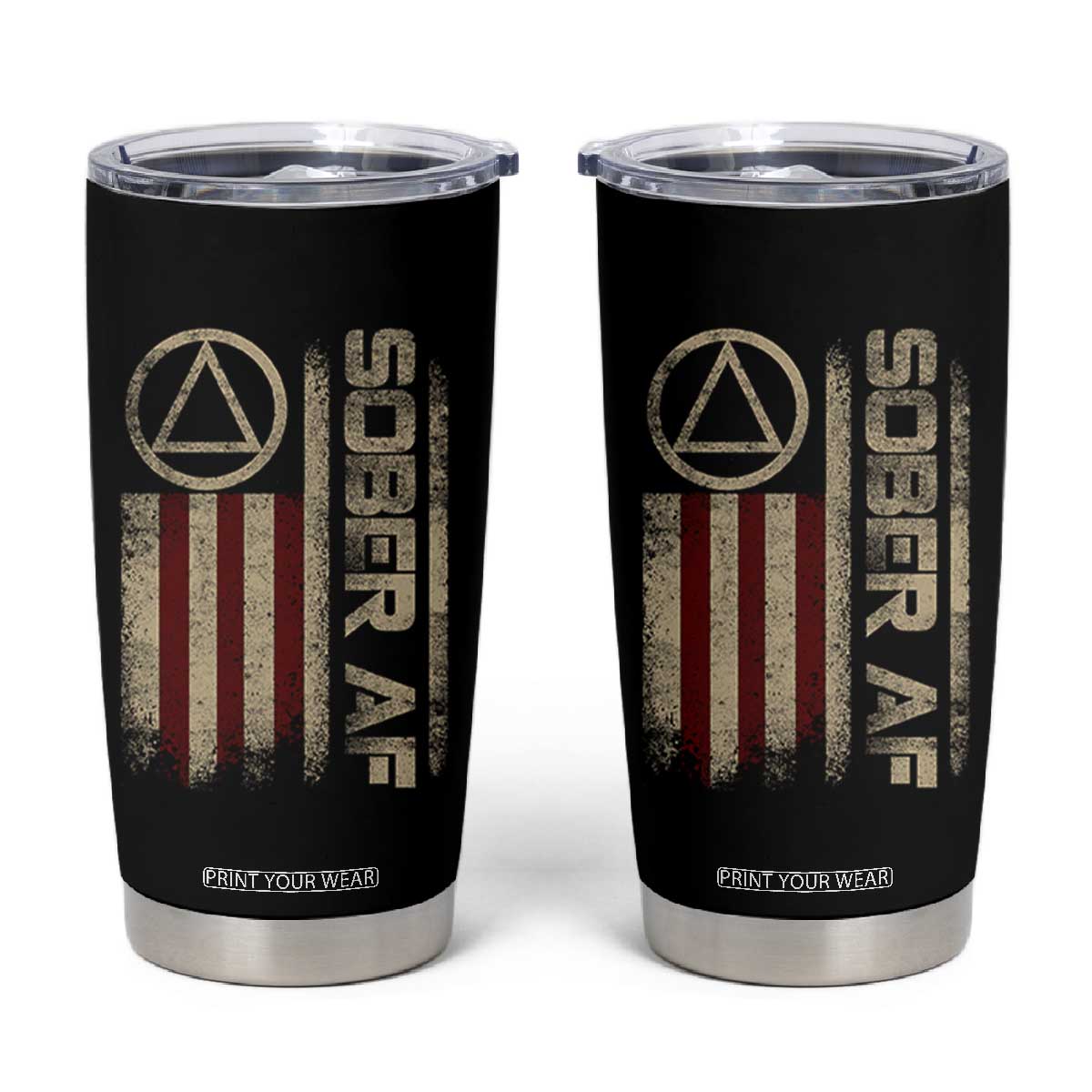 Sober AF Tumbler Cup Alcoholism Addiction Recovery Rehabilitation Vintage American Flag TS11 Black Print Your Wear