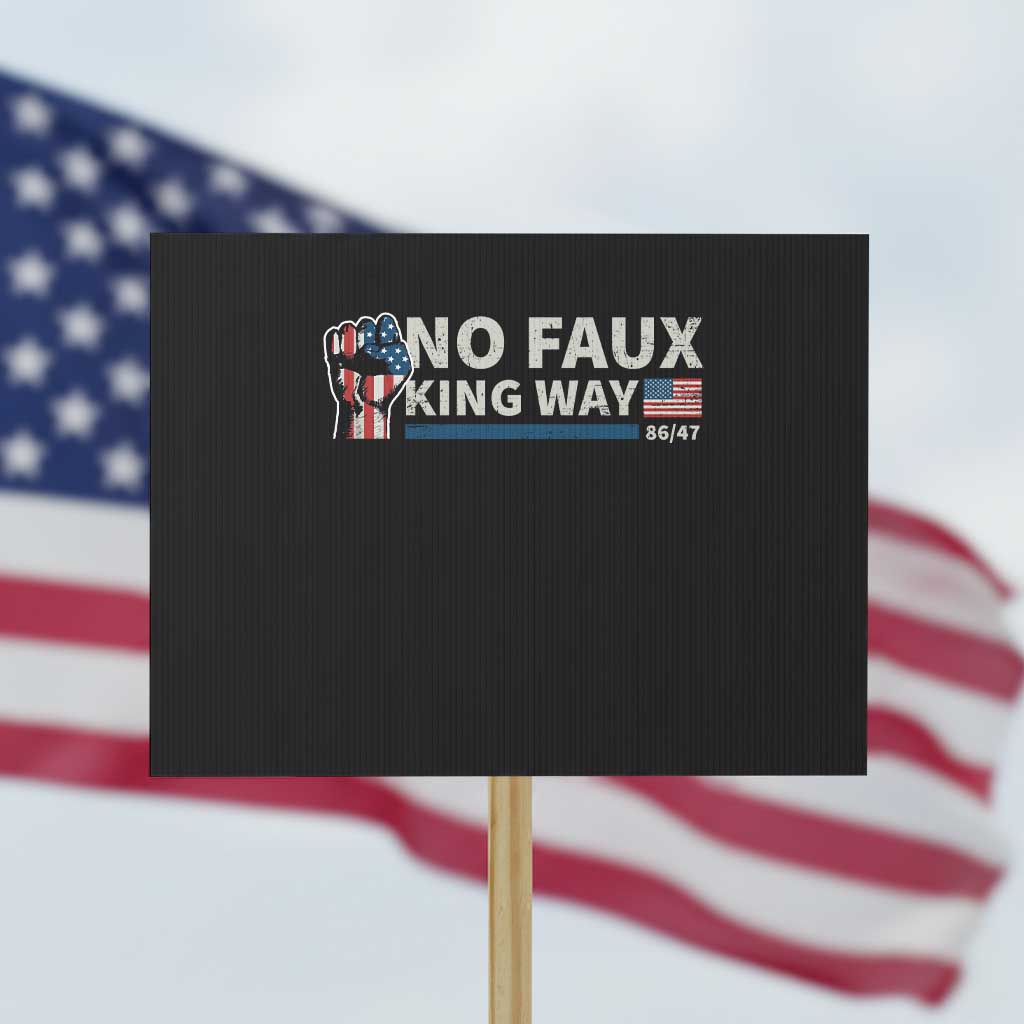 Funny No Faux King Way 8647 Protest Sign Vintage American Flag TS11 Horizontal 18