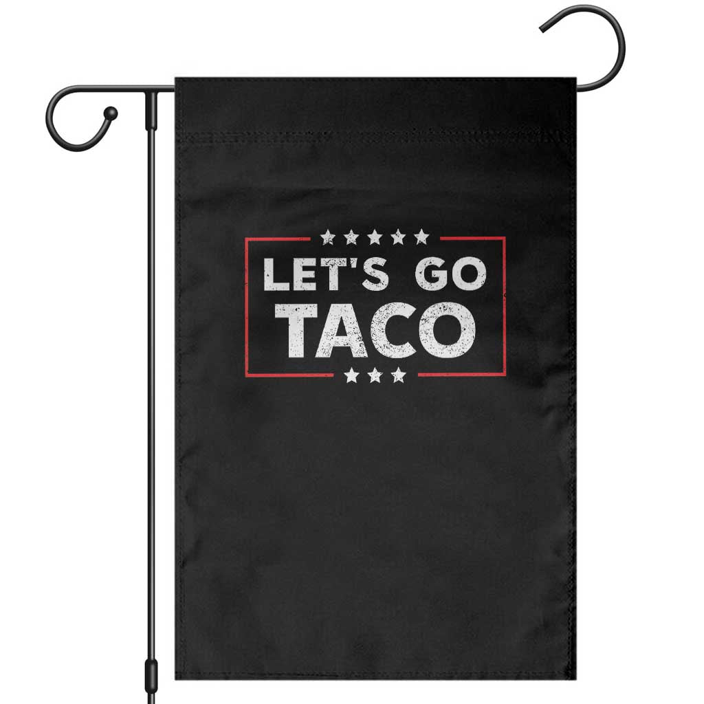 Funny Let's Go Taco Garden Flag Vintage Star Stripes TS11 Black Print Your Wear