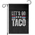 Funny Let's Go Taco Always Chickens Out Garden Flag Vintage Star Stripes TS11 Black Print Your Wear