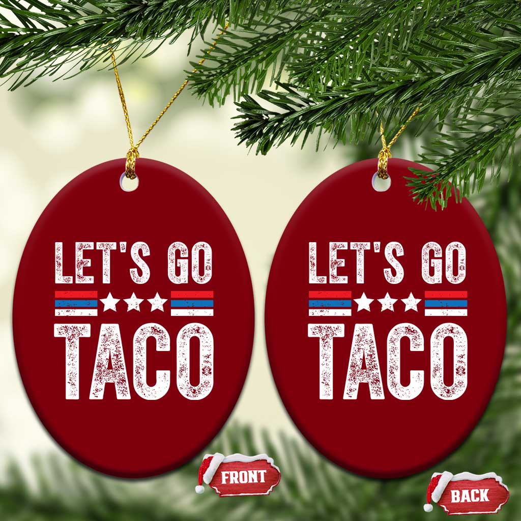 Funny Let's Go Taco Always Chickens Out Ceramic Ornament Vintage Star Stripes TS11 Print Your Wear