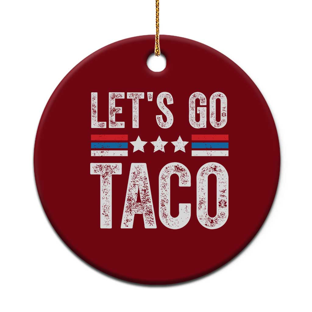 Funny Let's Go Taco Always Chickens Out Ceramic Ornament Vintage Star Stripes TS11 1pc Red Print Your Wear