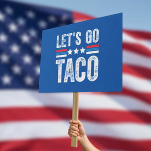 Funny Let's Go Taco Always Chickens Out Protest Sign Vintage Star Stripes TS11 Horizontal 18" × 24" Blue Print Your Wear