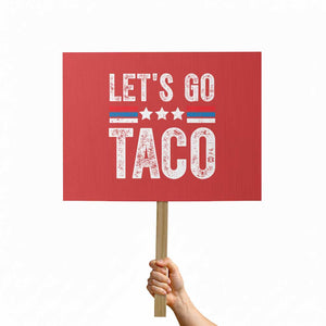 Funny Let's Go Taco Always Chickens Out Protest Sign Vintage Star Stripes TS11 Horizontal 18" × 24" Red Print Your Wear