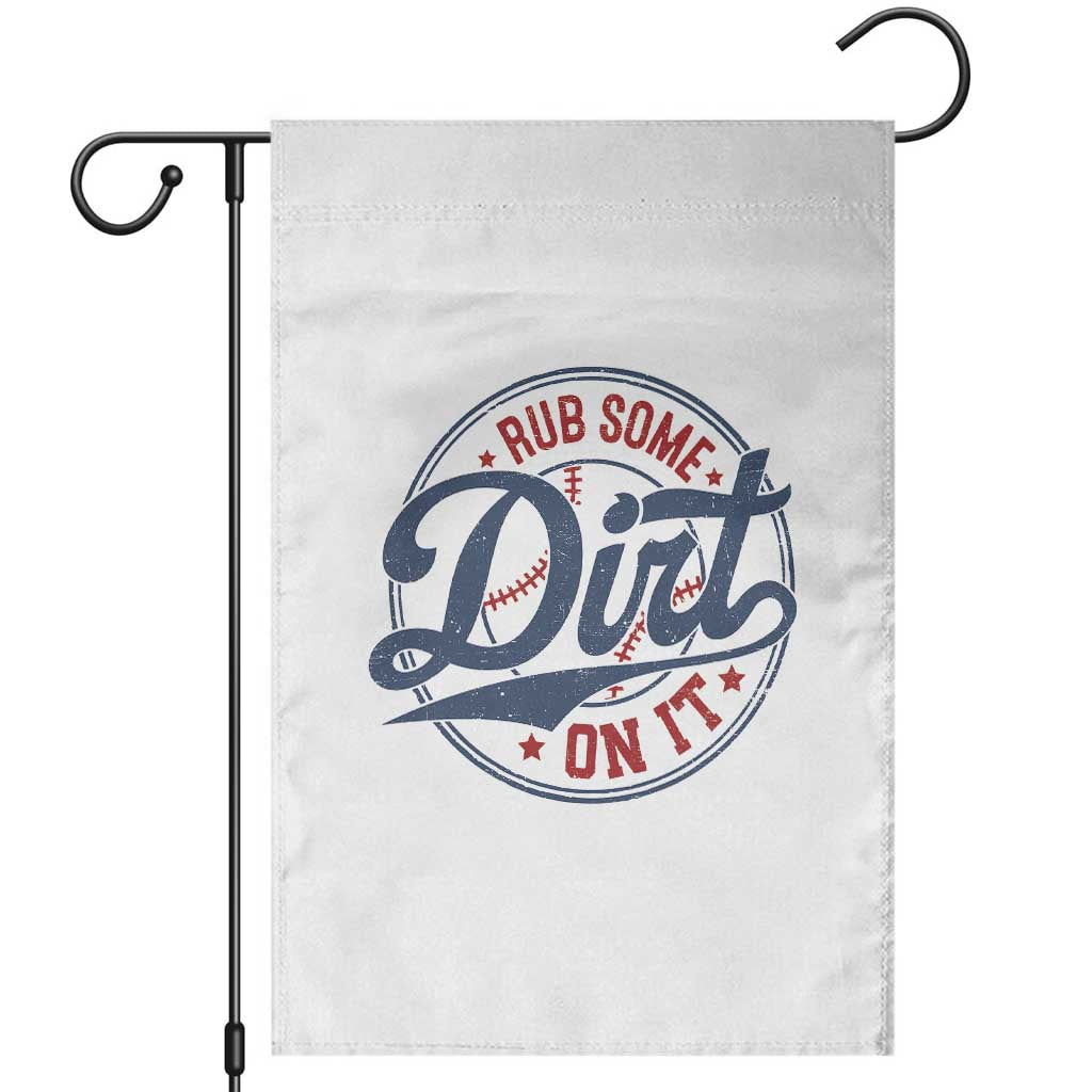 Funny Baseball Rub Some Dirt On It Garden Flag Sports Coach TS11 White Print Your Wear