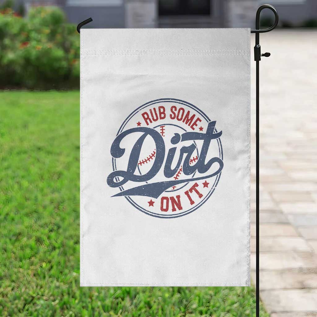 Funny Baseball Rub Some Dirt On It Garden Flag Sports Coach TS11 Print Your Wear