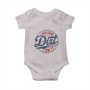 Funny Baseball Rub Some Dirt On It Baby Onesie Sports Coach TS11 Ice Gray Print Your Wear