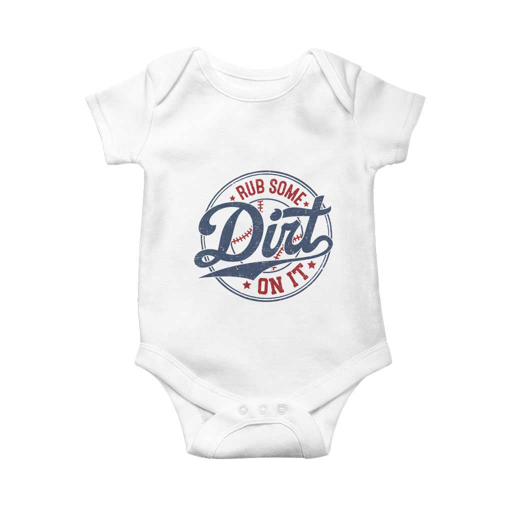 Funny Baseball Rub Some Dirt On It Baby Onesie Sports Coach TS11 White Print Your Wear