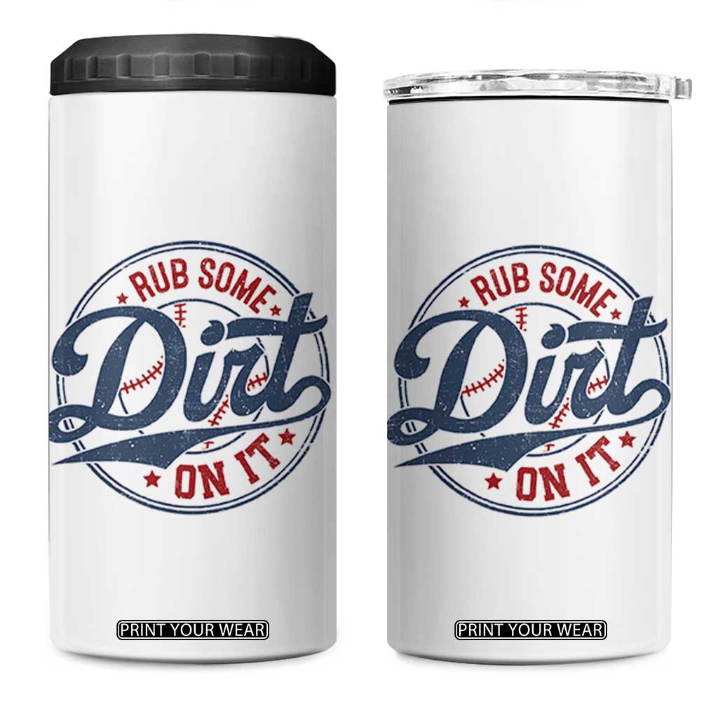 Funny Baseball Rub Some Dirt On It 4 in 1 Can Cooler Tumbler Sports Coach TS11 One Size: 16 oz White Print Your Wear