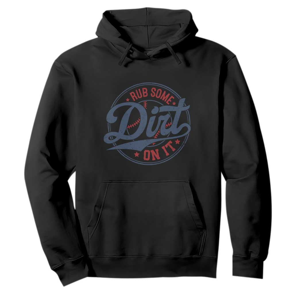 Funny Baseball Rub Some Dirt On It Hoodie Sports Coach TS11 Black Print Your Wear