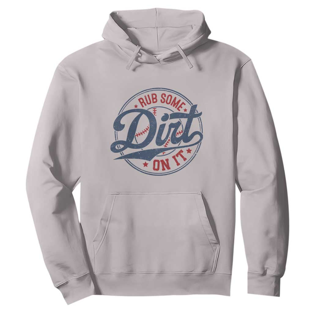 Funny Baseball Rub Some Dirt On It Hoodie Sports Coach TS11 Ice Gray Print Your Wear