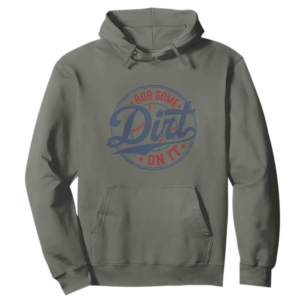 Funny Baseball Rub Some Dirt On It Hoodie Sports Coach TS11 Military Green Print Your Wear