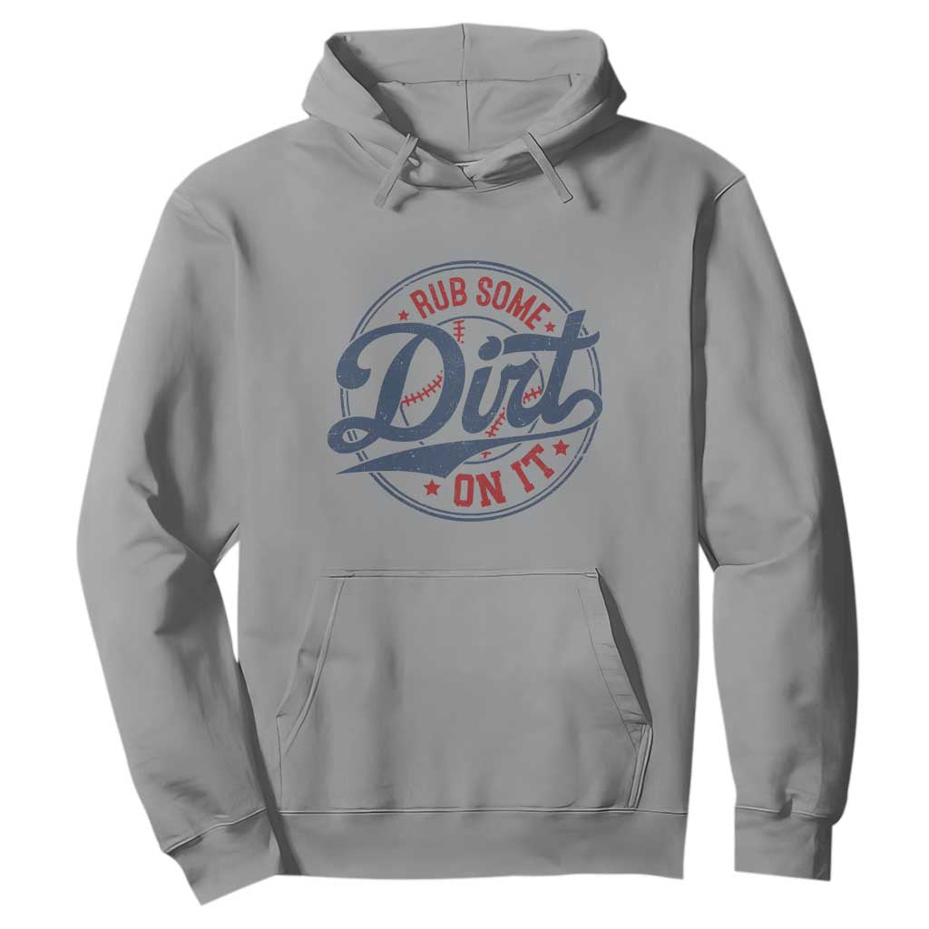 Funny Baseball Rub Some Dirt On It Hoodie Sports Coach TS11 Sport Gray Print Your Wear