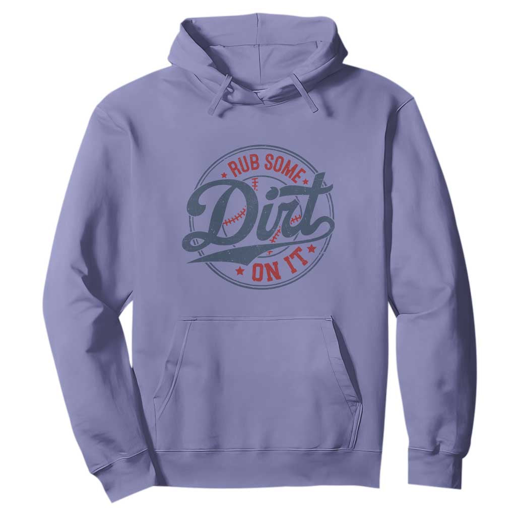 Funny Baseball Rub Some Dirt On It Hoodie Sports Coach TS11 Violet Print Your Wear