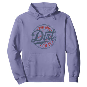Funny Baseball Rub Some Dirt On It Hoodie Sports Coach TS11 Violet Print Your Wear