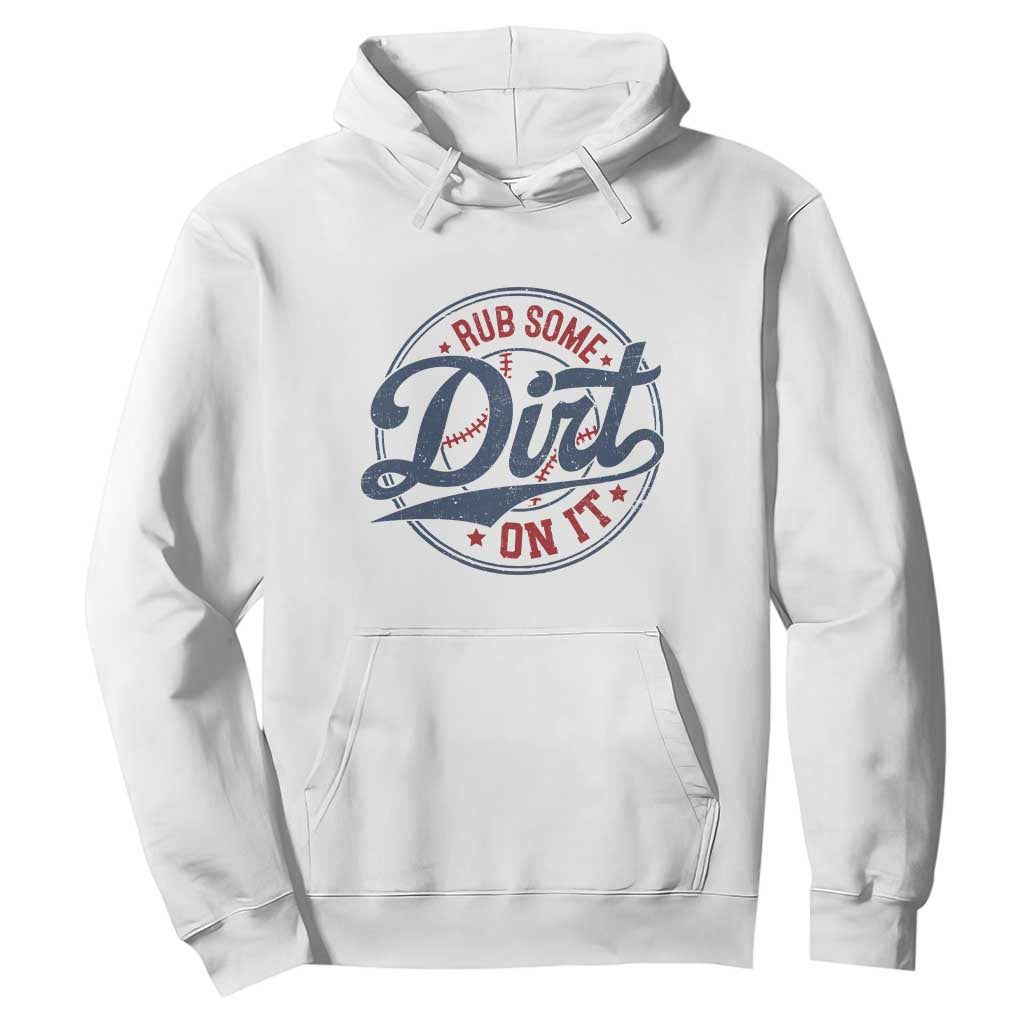 Funny Baseball Rub Some Dirt On It Hoodie Sports Coach TS11 White Print Your Wear