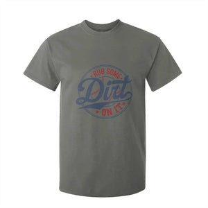 Funny Baseball Rub Some Dirt On It T Shirt For Kid Sports Coach TS11 Military Green Print Your Wear