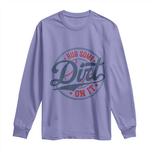 Funny Baseball Rub Some Dirt On It Long Sleeve Shirt Sports Coach TS11 Violet Print Your Wear