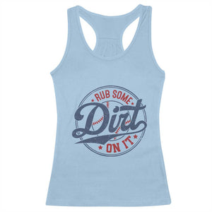 Funny Baseball Rub Some Dirt On It Racerback Tank Top Sports Coach TS11 Light Blue Print Your Wear